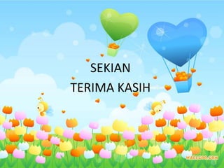 SEKIAN
TERIMA KASIH
 