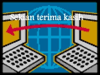 Sekian terima kasih
 