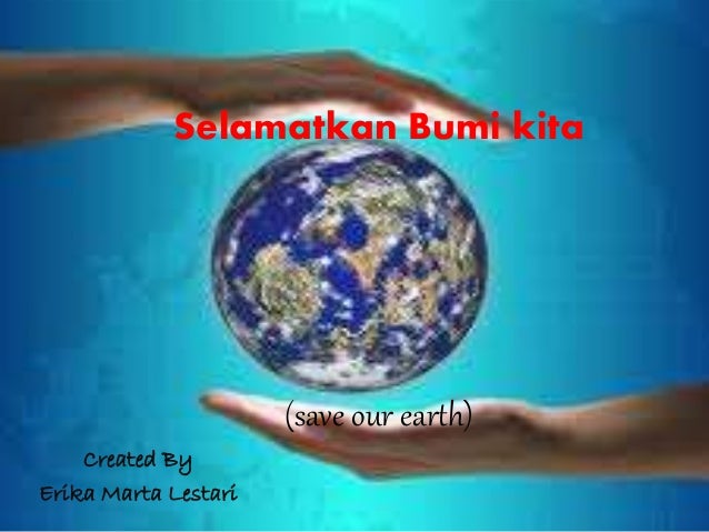 Selamatkan bumi kita 