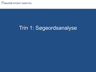 Trin 1: Søgeordsanalyse
 