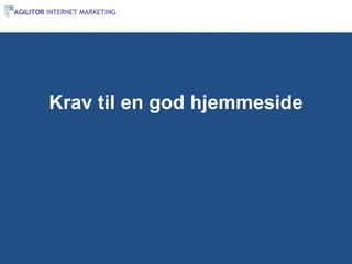 Krav til en god hjemmeside
 