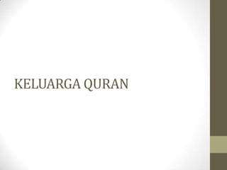 KELUARGA QURAN
 