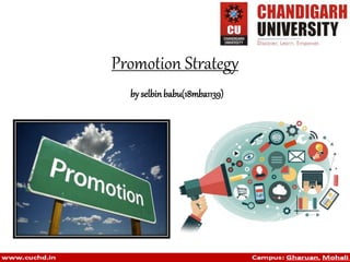 Promotion Strategy
by selbinbabu(18mba1139)
 