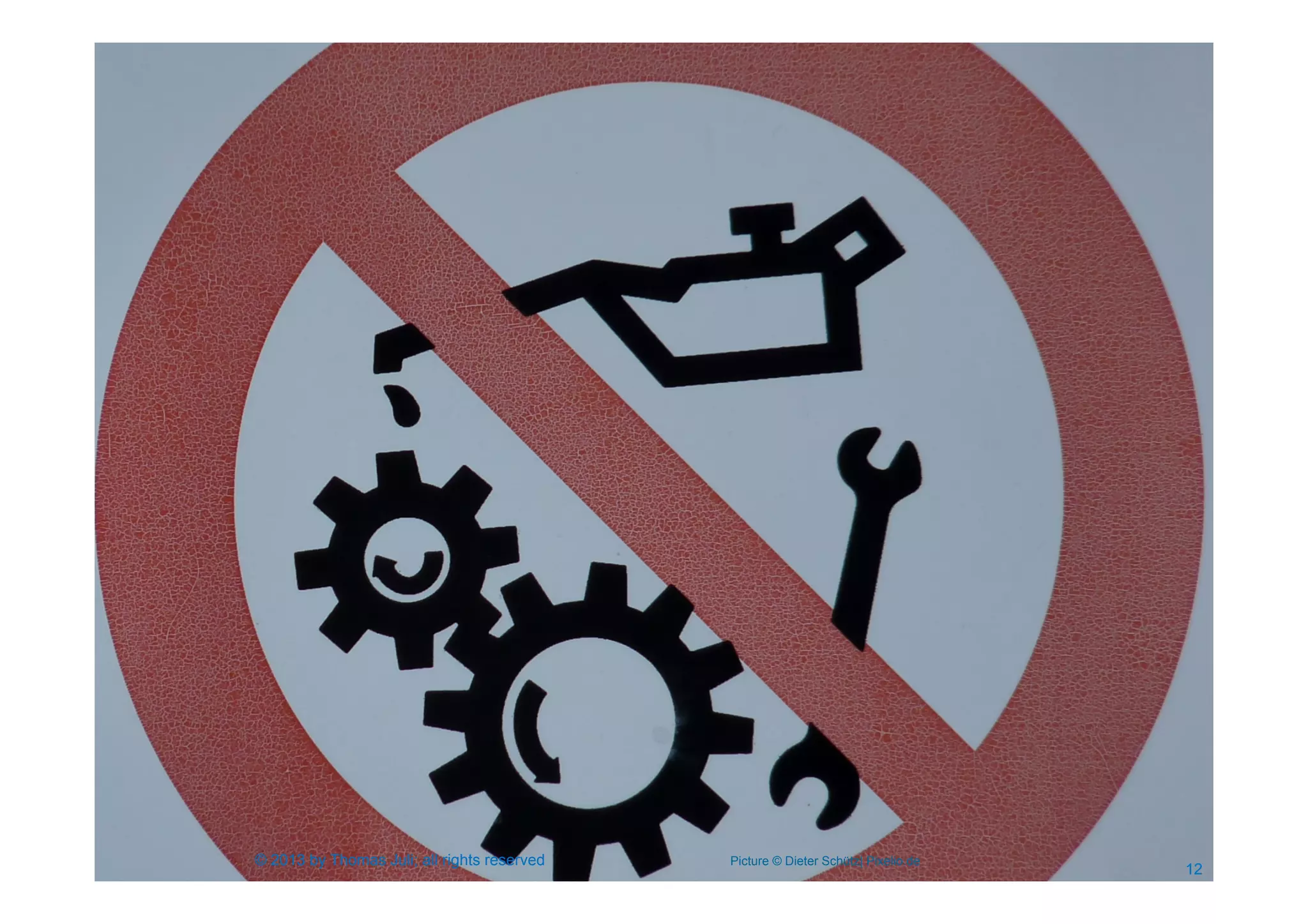 Picture © Dieter Schütz| Pixelio.de© 2013 by Thomas Juli; all rights reserved
12
 