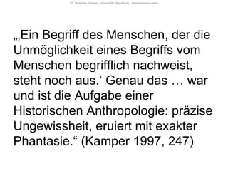 Dr. Benjamin Jörissen Universität Magdeburg www.joerissen.name




„‚Ein Begriff des Menschen, der die
Unmöglichkeit eines...