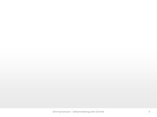 Dirk Hannemann - Selbstmarketing zehn Schritte

4

 