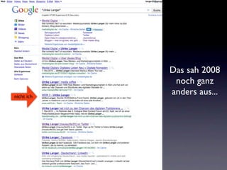 Das sah 2008
             noch ganz
nicht ich
            anders aus...
 