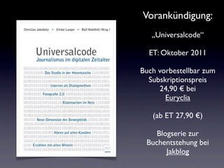 Vorankündigung:
   „Universalcode“

  ET: Oktober 2011

Buch vorbestellbar zum
  Subskriptionspreis
     24,90 € bei
     ...
