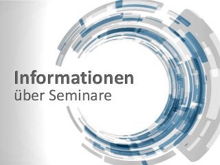 Informationen
über Seminare

 