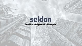 Machine Intelligence for Enterprise
 