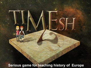 Serious game for teaching history of  Europe 