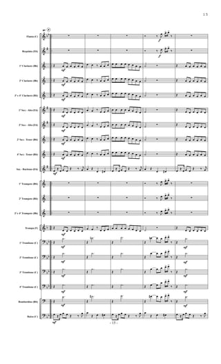 &
&
&
&
&
&
&
&
&
&
&
&
&
&
?
?
?
?
?
?
bb
#
#
#
#
b
bb
bb
bb
bb
bb
..
..
..
..
..
..
..
..
..
..
..
..
..
..
..
..
..
..
..
..
Flauta (C)
Requinta (Eb)
1º Clarinete (Bb)
2º Clarinete (Bb)
3º e 4º Clarinete (Bb)
1º Sax - Alto (Eb)
3º Sax - Alto (Eb)
2º Sax - Tenor (Bb)
4º Sax - Tenor (Bb)
Sax - Baritono (Eb)
1º Trompete (Bb)
2º Trompete (Bb)
3º e 4º Trompete (Bb)
Trompa (F)
1º Trombone (C)
2º Trombone (C)
3º Trombone (C)
4º Trombone (C)
Bombardino (Bb)
Baixo (C)
67 F
∑
∑
Œ œ
F
œ œ œ œ œ
Œ œ
F
œ œ œ œ œ
Œ œ
F
œ œ œ œ œ
Œ
œ
F
œ œ œ œ œ
Œ
œ
F
œ œ œ œ œ
Œ œ
F
œ œ œ œ œ
Œ œ
F
œ œ œ œ œ
œ
F
≈
œ œ œ
Œ ‰ j
œ
∑
∑
∑
Œ
œ
F
œ œ œ œ œ
Œ
.˙
F
Œ
.˙
F
Œ
.˙
F
Œ .˙
F
Œ
.˙
F
œ
F
≈ œ œ œ Œ ‰ J
œ
∑
∑
œ œ ‰ œ œ œ
œ œ ‰ œ œ œ
œ œ ‰ œ œ œ
œ œ ‰
œ œ œ
œ œ ‰
œ œ œ
œ œ ‰ œ œ œ
œ œ ‰ œ œ œ
œ Œ
œ œ#
∑
∑
∑
œ œ ‰
œ œ œ
Œ
.˙n
Œ
.˙
Œ
.˙
Œ .˙
Œ
.˙#
œ
Œ œ œ#
∑
∑
œ œ œ œ œ œ œ œ
œ œ œ œ œ œ œ œ
œ œ œ œ œ œ œ œ
œ œ œ œ œ œ œ œ
œ œ œ œ œ œ œ œ
œ œ œ œ œ œ œ œ
œ œ œ œ œ œ œ œ
œ
≈
œ œ œ
Œ ‰ j
œ
∑
∑
∑
œ œ œ œ œ œ œ œ
Œ
.˙
Œ
.˙
Œ
.˙
Œ .˙
Œ
.˙
œ ≈ œ œ œ Œ ‰ J
œ
Ó ‰ J
œ
f
œ> œ>
‰
Ó ‰ J
œ
f
œ> œ>
‰
˙ Ó
˙ Ó
˙ Ó
˙
Ó
˙
Ó
˙ Ó
˙ Ó
œ Œ
œ œ#
Ó ‰ J
œ œ> œ>
‰
Ó ‰ J
œ œ> œ>
‰
Ó ‰ J
œ œ> œ>
‰
˙
Ó
Œ
œn œ œ œ> œ>
‰
Œ
œ œ œ œ> œ>
‰
Œ
œ œ œ œ> œ>
‰
Œ œ œ
œ œ> œ>
‰
Œ
œ# œ œ œ> œ>
‰
œ
Œ œ œ#
∑
∑
Œ œ œ œ œ œ œ
Œ œ œ œ œ œ œ
Œ œ œ œ œ œ œ
Œ
œ œ œ œ œ œ
Œ
œ œ œ œ œ œ
Œ œ œ œ œ œ œ
Œ œ œ œ œ œ œ
œ
≈
œ œ œ
Œ ‰ j
œ
∑
∑
∑
Œ
œ œ œ œ œ œ
Œ
.˙
F
Œ
.˙
F
Œ
.˙
F
Œ .˙
F
Œ
.˙
F
œ ≈ œ œ œ Œ ‰ J
œ
- 15 -
15
 
