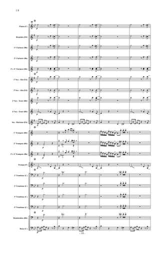 &
&
&
&
&
&
&
&
&
&
&
&
&
&
?
?
?
?
?
?
bb
#
#
#
#
b
bb
bb
bb
bb
bb
Flauta (C)
Requinta (Eb)
1º Clarinete (Bb)
2º Clarinete (Bb)
3º e 4º Clarinete (Bb)
1º Sax - Alto (Eb)
3º Sax - Alto (Eb)
2º Sax - Tenor (Bb)
4º Sax - Tenor (Bb)
Sax - Baritono (Eb)
1º Trompete (Bb)
2º Trompete (Bb)
3º e 4º Trompete (Bb)
Trompa (F)
1º Trombone (C)
2º Trombone (C)
3º Trombone (C)
4º Trombone (C)
Bombardino (Bb)
Baixo (C)
85
ﬁ
˙
p
‰
œ
J
œn
˙
p
‰ œ
J
œ#
˙
p
‰
œ
J
œ#
˙
p
‰ œ
J
œ
˙˙
p
‰ œœ
J
œœ
ﬁ ˙
p
‰
œ
J
œ
˙
p
‰ œ
J
œ
˙
p
‰
œ
J
œ
˙
p
‰ œ j
œ
œ
p
≈
œ œ œ
Œ ‰ j
œ
ﬁ
∑
Œ ˙
>
p
Œ
Œ ˙˙>p
Œ
ﬁ
˙
p
‰
œ j
œ
ﬁ
Œ
.˙
p
Œ
.˙
p
Œ
.˙
p
Œ .˙
p
ﬁ
Œ
.˙
p
œ
p
≈ œ œ œ Œ ‰ J
œ
˙ Ó
˙ Ó
˙
Ó
˙ Ó
˙˙ Ó
˙
Ó
˙ Ó
˙
Ó
œ
Œ Ó
œ Œ
œ œ#
Œ ‰ J
œ œ œ œb
J
œ>
‰
Œ ‰ j
œ œ œ œ
j
œ
>
‰
Œ ˙#
> Œ
Œ ‰ j
œ œ œ œ
j
œ
>
‰
Œ ˙˙#
> Œ
œ
Œ Ó
Œ
.˙n
Œ
.˙
Œ
.˙
Œ .˙
Œ
.˙#
œ
Œ œ œ#
˙
‰
œ
J
œn
˙ ‰ œ
J
œ#
˙
‰
œ
J
œ#
˙ ‰ œ
J
œ
˙˙ ‰ œœ
J
œœ
˙
‰
œ
J
œ
˙ ‰ œ
J
œ
˙
‰
œ
J
œœ
˙ ‰ œ j
œ
œ
≈
œ œ œ
Œ ‰ j
œ
∑
∑
∑
˙
‰
œ j
œ
Œ
.˙
Œ
.˙
Œ
.˙
Œ .˙
Œ
.˙
œ ≈ œ œ œ Œ ‰ J
œ
˙ Ó
˙ Ó
˙
Ó
˙ Ó
˙˙ Ó
˙
Ó
˙ Ó
˙
Ó
œ
Œ Ó
œ Œ
œ œ#
œ> œ œ œ
œ> œ œ œ
>
œ
œ> œ> œ>
‰
œ> œ œ œ
œ> œ œ œ
>
œ
œ#> œ> œ>
‰
œ> œ œ œ
œ> œ œ œ
>
œ
œ#> œ> œ>
‰
œ
Œ Ó
Ó ‰ J
œn> œ> œ>
Ó ‰ J
œ> œ> œ>
Ó ‰ J
œ> œ> œ>
Ó ‰ J
œ> œ> œ>
Ó ‰ J
œ#> œ> œ>
œ
Œ œ œ#
˙
‰
œ
J
œn
˙ ‰ œ
J
œ#
˙
‰
œ
J
œ#
˙ ‰ œ
J
œ
˙˙ ‰ œœ
J
œœ
˙
‰
œ
J
œ
˙ ‰ œ
J
œ
˙
‰
œ
J
œ
˙ ‰ œ j
œ
œ
≈
œ œ œ
Œ ‰ j
œ
∑
∑
∑
˙
‰
œ j
œ
∑
∑
∑
∑
∑
œ ≈ œ œ œ Œ ‰ J
œ
- 18 -
18
 