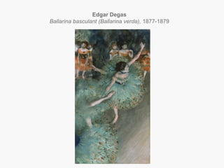 Edgar DegasBallarina basculant (Ballarina verda), 1877-1879