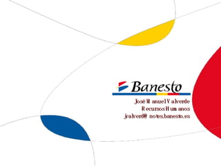 José Manuel Valverde Recursos Humanos [email_address] 