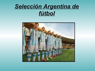Selección Argentina de 
fútbol 
 