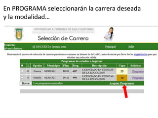 En PROGRAMA seleccionarán la carrera deseada
y la modalidad…
 