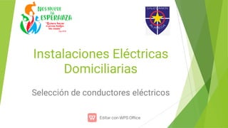 Instalaciones Eléctricas
Domiciliarias
Selección de conductores eléctricos
 