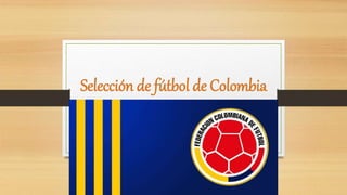 Selección de fútbol de Colombia
 