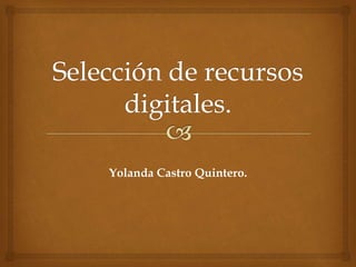 Yolanda Castro Quintero.
 