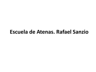 Escuela de Atenas. Rafael Sanzio
 