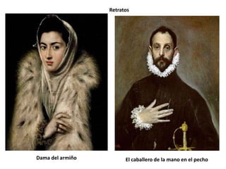 Retratos




Dama del armiño         El caballero de la mano en el pecho
 