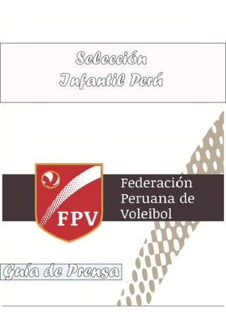 Selección
Infantil Perú

Guía de Prensa

 