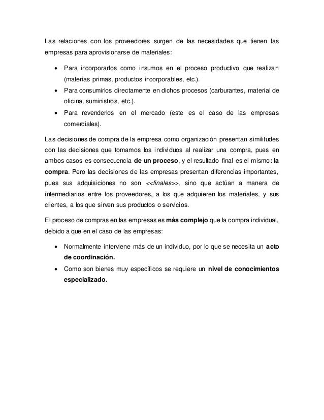 Las relaciones con los proveedores surgen de las necesidades que tienen las 
empresas para aprovisionarse de materiales: 
...