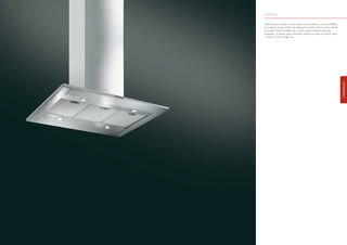 CAMPANAS



Diseñadas para ofrecer la mejor sintesis entre el diseño y la funcionalidad,
la campanas Smeg reclaman la elegancia y el estilo de las cocinas donde
se acoplan. De los modelos isla a los de pared, hasta las versiones
integradas. La amplia gama disponible permite encontrar la solución ideal
a cada una de las exigencias.




                                                                               CAMPANAS
 