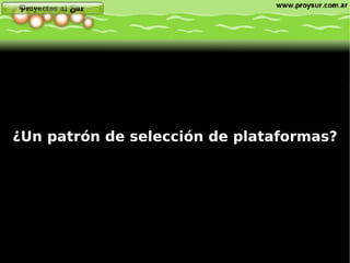 ¿Un patrón de selección de plataformas? 