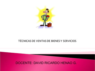 DOCENTE: DAVID RICARDO HENAO G.
 