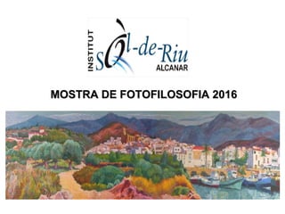 MOSTRA DE FOTOFILOSOFIA 2016MOSTRA DE FOTOFILOSOFIA 2016
 