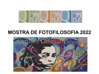 MOSTRA DE FOTOFILOSOFIA 2022
 