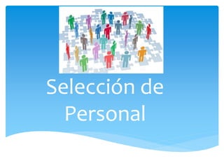 Selección de
Personal
 