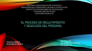 REPÚBLICA BOLIVARIANA DE VENEZUELA
MINISTERIO DEL PODER POPULAR PARA LA EDUCACIÓN
INSTITUTO UNIVERSITARIO DE TECNOLOGIA
‘’ANTONIO JOSÉ DE SUCRE’’
EXTENSION MARACAY
BACHILLER:
DEYKERS CONTRERAS
C.I: 26.003.476
FACILITADORA:
ELIZABETH PEREZ
 