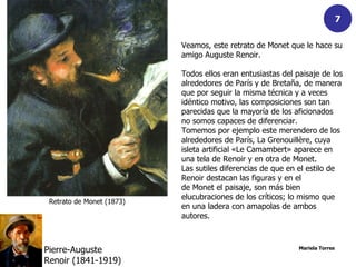 7

                           Veamos, este retrato de Monet que le hace su
                           amigo Auguste Renoir...