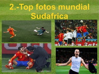 2.-Top fotos mundial Sudafrica 