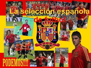 La selección española   de futbol 