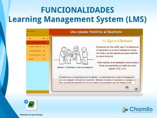 FUNCIONALIDADES
Learning Management System (LMS)
 
