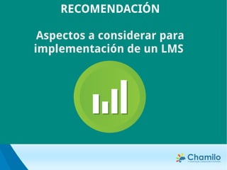 RECOMENDACIÓN
Aspectos a considerar para
implementación de un LMS
 