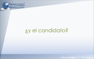 ¿y el candidato? 