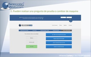 2. Pueden realizar una pregunta de prueba o cambiar de maquina 