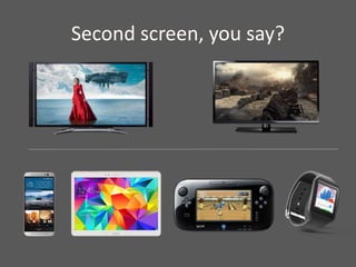 Second screen, you say?
 