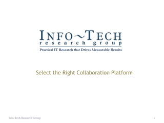 Select the Right Collaboration Platform Info-Tech Research Group 