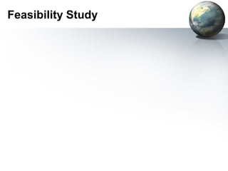 Feasibility Study
 
