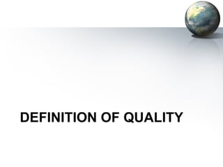 DEFINITION OF QUALITY
 