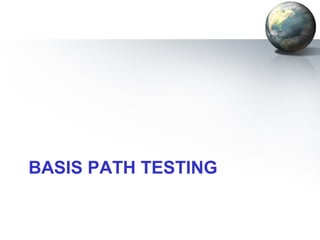BASIS PATH TESTING
 