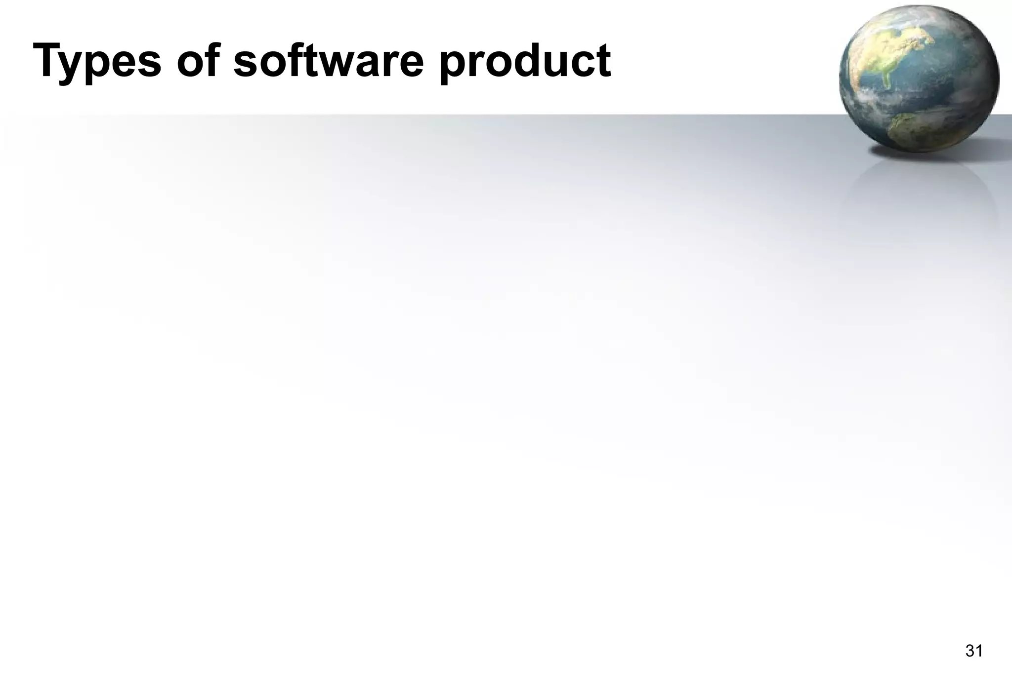 Types of software product




                            31
 