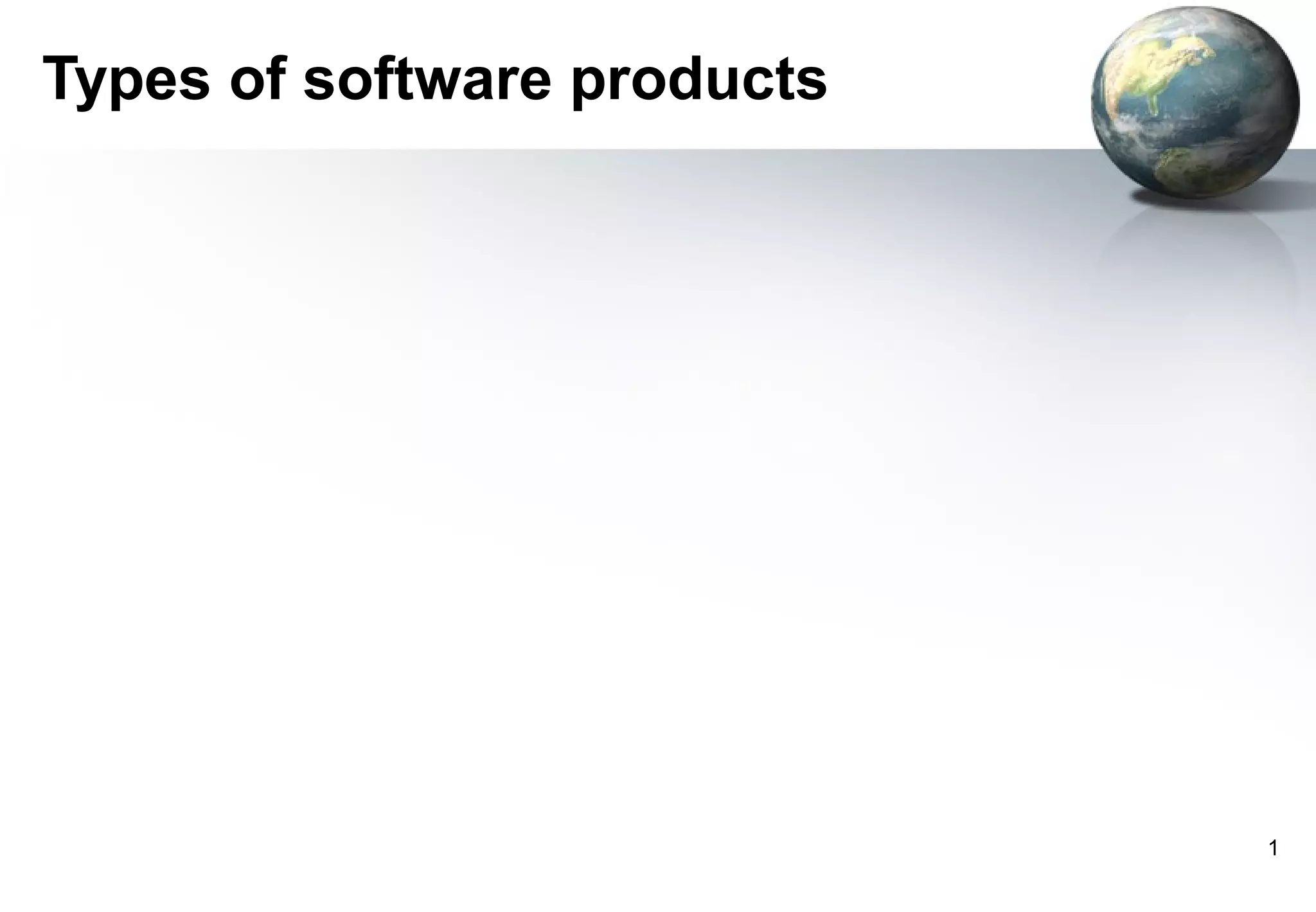 Types of software products




                             1
 