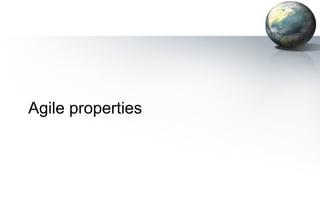 Agile properties
 